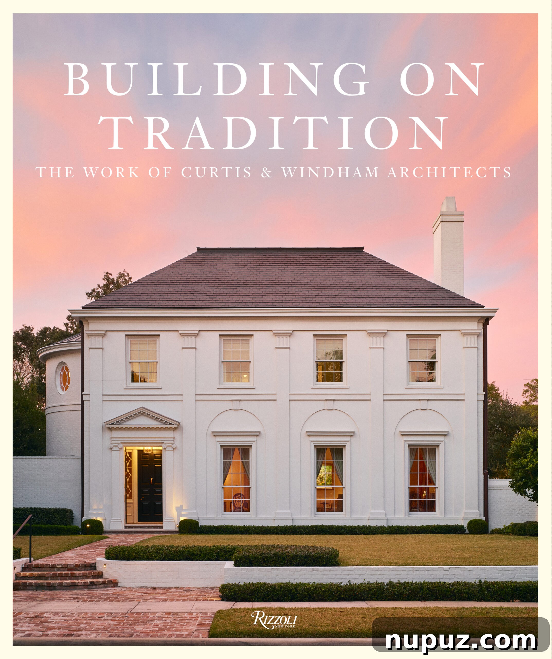 Elegance Redefined: Fusing Modern and Traditional Interior Styles 8 The stunning cover of 'Building on Tradition: The Work of Curtis and Windham Architects' coffee table book, promising a visual journey into classical design.