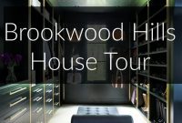 Brookwood Hills: A Tour of Exquisite Living